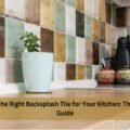 Choosing-the-Right-Backsplash-Tile-for-Your-Kitchen